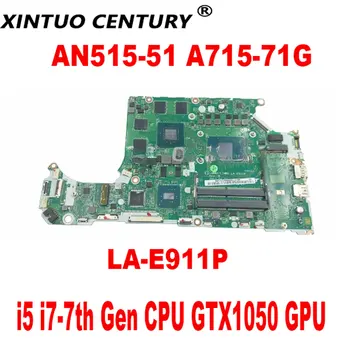 Материнская плата C5MMH/C7MMH LA-E911P для ноутбука Acer AN515-51 A715-71G материнская плата с процессором i5 i7-7th поколения GTX1050 GPU DDR4 100% Тест